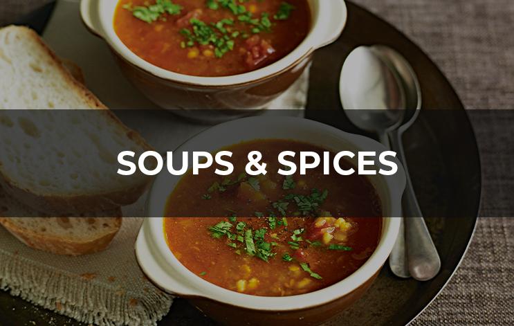 SOUPS & SPICES