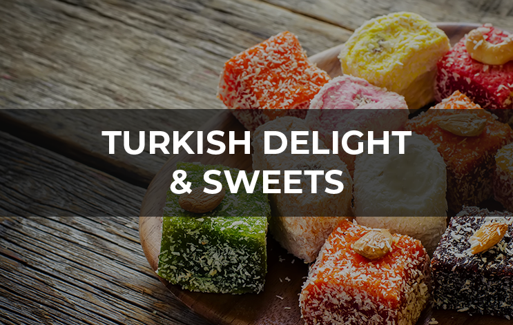 TURKISH DELIGHT & SWEETS